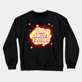 I AM LIMITED EDITION Crewneck Sweatshirt